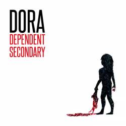 Dora The Destroyer : Dependent Secondary